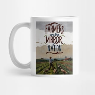 Farmers Are The Mirror Of The Nation Mug